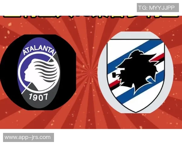 亚特兰大迎战桑普多利亚期待精彩对决与激烈竞争